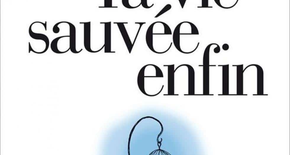 Ta vie sauvee enfin 1 0