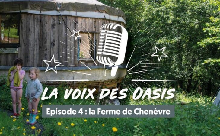 [LA VOIX DES OASIS] La Ferme de Chenèvre