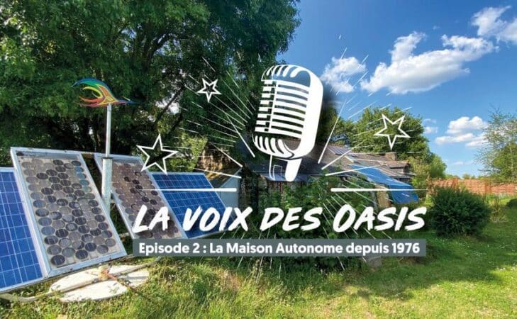[LA VOIX DES OASIS] La Maison Autonome