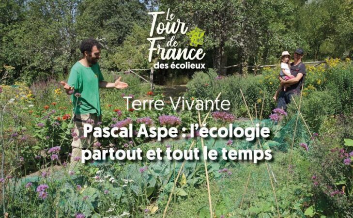 Pascal Aspe : l’écologie partout et tout le temps