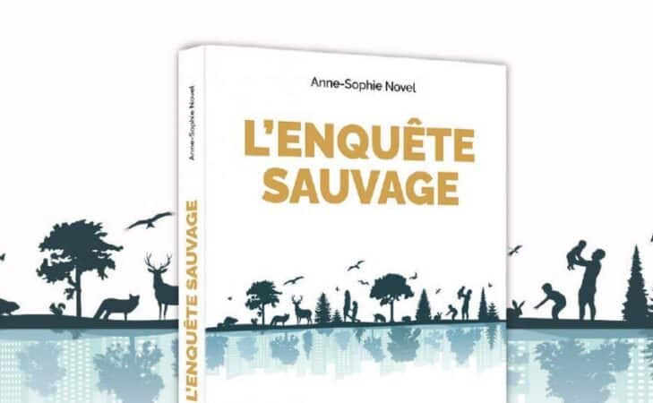Sortie de « L’enquête sauvage », d&rsquo;Anne-Sophie Novel