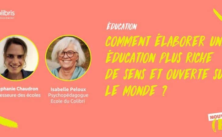 Rediffusion de la webconférence « Comment élaborer une éducation plus riche de sens et ouverte sur le monde ? »