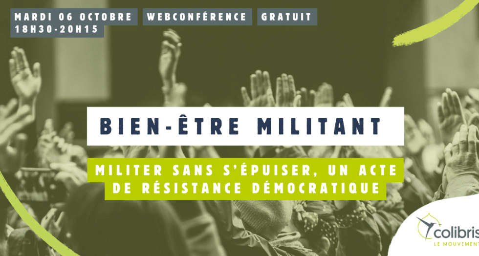 CAMPAGNE : Militer sans s’épuiser : un acte de résistance démocratique